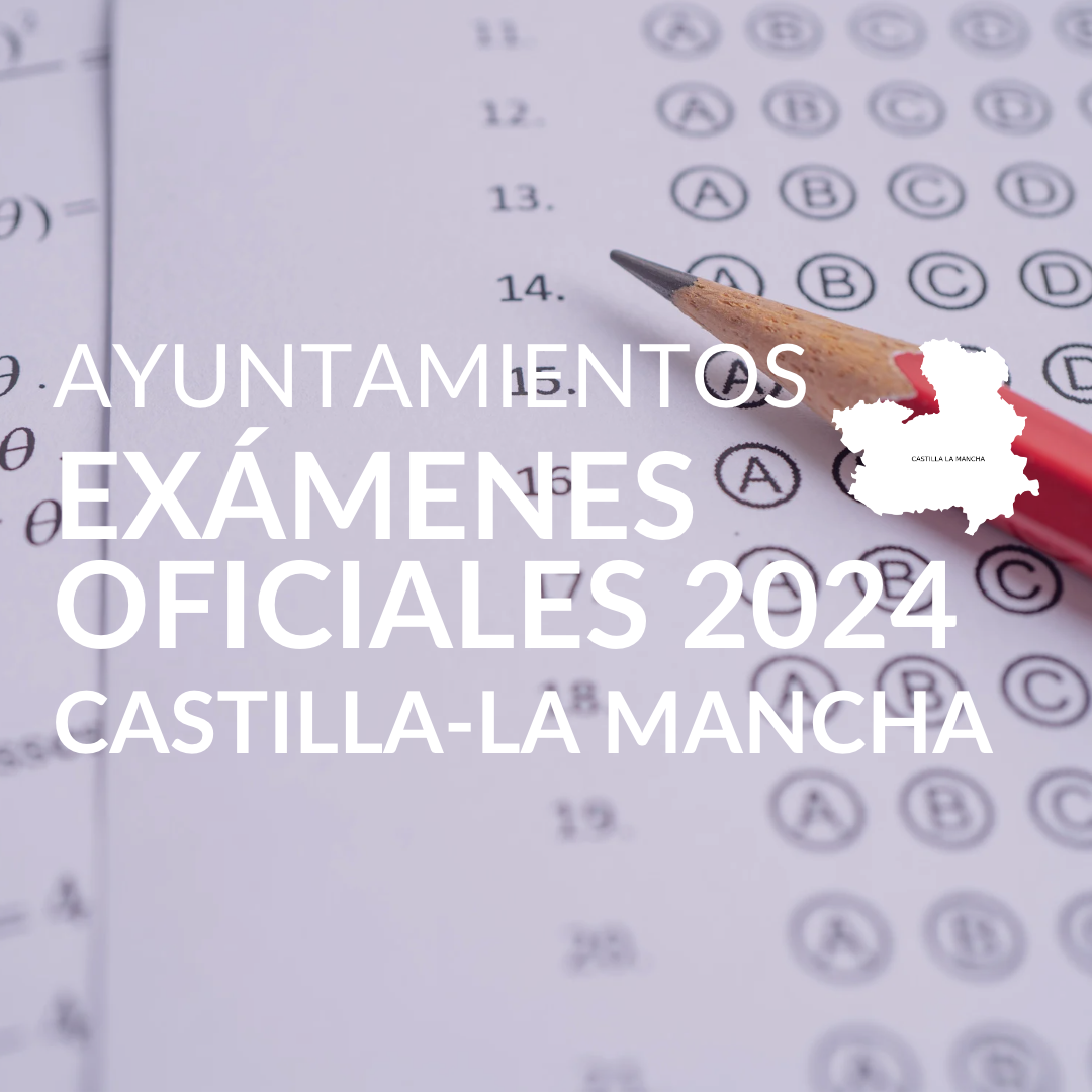 Exámenes oficiales 2024 – Castilla La Mancha